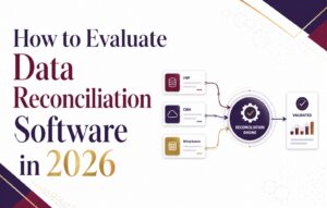 How to Evaluate Data Reconciliation Software in 2026